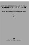 Cognitive Processes and Spatial Orientation in Animal and Man