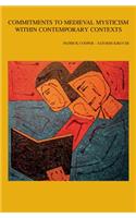 Commitments to Medieval Mysticism Within Contemporary Contexts