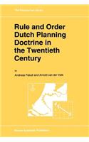Rule and Order Dutch Planning Doctrine in the Twentieth Century