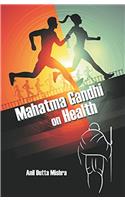 Mahatma Gandhi on Health