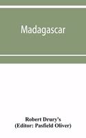 Madagascar; or, Robert Drury's journal, during fifteen years' captivity on that island. And a further description of Madagascar, by the Abbé Alexis Rochon