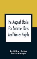 Magnet Stories For Summer Days And Winter Nights