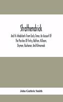 Strathendrick; And Its Inhabitants From Early Times; An Account Of The Parishes Of Fintry, Balfron, Killearn, Drymen, Buchanan, And Kilmarnock