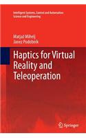 Haptics for Virtual Reality and Teleoperation