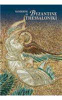 Wandering in Byzantine Thessaloniki (English language edition)