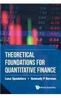 Theoretical Foundations for Quantitative Finance