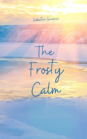 The Frosty Calm