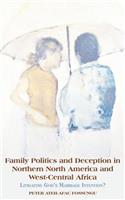 Family Politics and Deception in Northern North America and West-Central Africa. Litigating God's Marriage Intention?