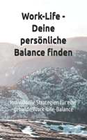 Work-Life - Deine persönliche Balance finden