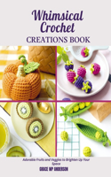 Whimsical Crochet Creations Book