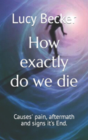 How exactly do we die