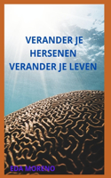 Verander je hersenen Verander je leven