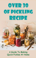 Over 30 Of Pickling Recipe