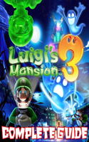 Luigi's Mansion 3 COMPLETE GUIDE