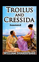 Troilus and Cressida Annotated William Shakespeare