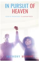 In Pursuit Of Heaven: God's Promises Guaranteed