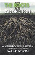 Roots of Addiction