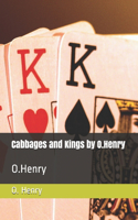 Cabbages and Kings by O.Henry: O.Henry