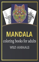 Mandala Coloring Books for Adults Wild Animals: adult coloring books mandala animal color books - mandala coloring book for adults with thick artist quality paper - stress reliever coloring book -