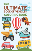 The Ultimate Book of Vehicles Coloring Book