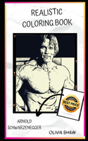 Arnold Schwarzenegger Realistic Coloring Book: Deep Emotional and Adults Relaxation Coloring Book with Realistic Designs