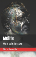 Mélite: Mon coin lecture