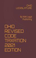 Ohio Revised Code Taxation 2021 Edition: By NAK Legal Publishing