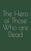 Hero of Those Who are Dead