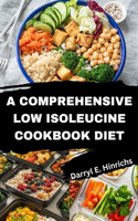 comprehensive Low Isoleucine Diet Cookbook
