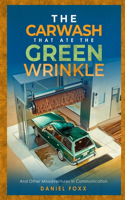 Carwash That ate the Green Wrinkle