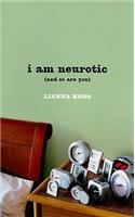 I Am Neurotic (And So Are You)