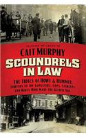 Scoundrels in Law: The Trials of Howe and Hummel, Lawyers to the Gangsters, Cops, Starlets, and Rakes Who Made the Gilded Age