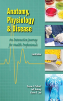 Anatomy, Physiology, and Disease Student Edition -- National -- Cte/School