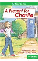 Storytown: Above Level Reader Teacher's Guide Grade 2 a Present for Charlie