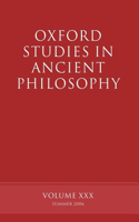 Oxford Studies in Ancient Philosophy XXX