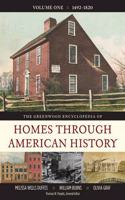 The Greenwood Encyclopedia of Homes through American History: Volume 1, 1492-1820