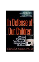 In Defense of Our Children: When Politics, Profit, and Education Collide