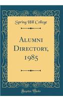 Alumni Directory, 1985 (Classic Reprint)