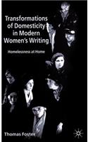 Transformations of Domesticity in Modern Women's Writing