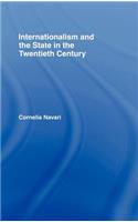 Internationalism and the State in the Twentieth Century