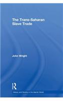 The Trans-Saharan Slave Trade: (History and Society in the Islamic World)