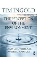 The Perception of the Environment: Essays on Livelihood, Dwelling and Skill