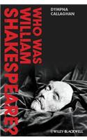 Who Was William Shakespeare?