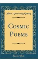 Cosmic Poems (Classic Reprint)