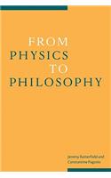 From Physics to Philosophy