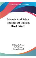 Memoir And Select Writings Of William Reed Prince