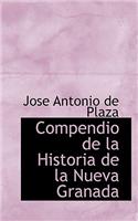 Compendio de La Historia de La Nueva Granada: (English)