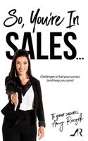 So, You're In Sales