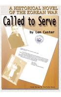 Called to Serve: A Historical Novel of the Korean War