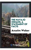 The Navajo Indians; A Statement of Facts